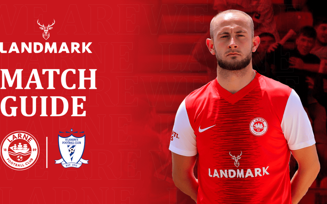 Landmark Match Guide: Larne v St Joseph’s