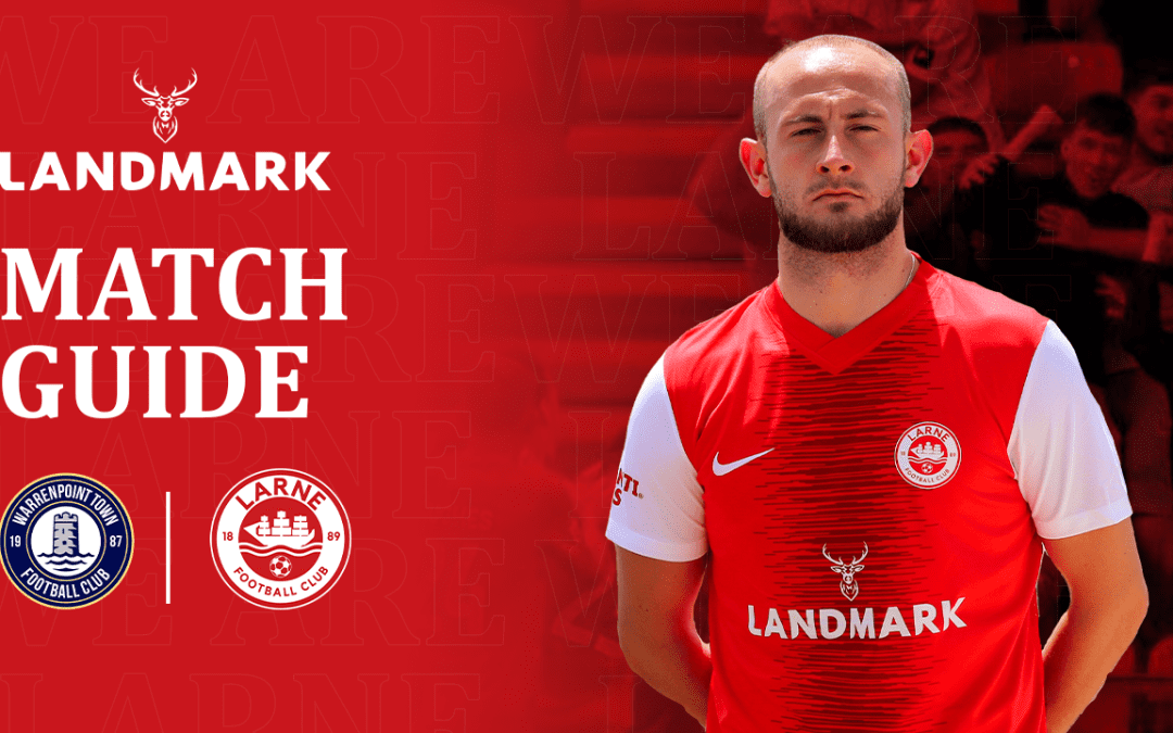Landmark Match Guide: Warrenpoint Town v Larne