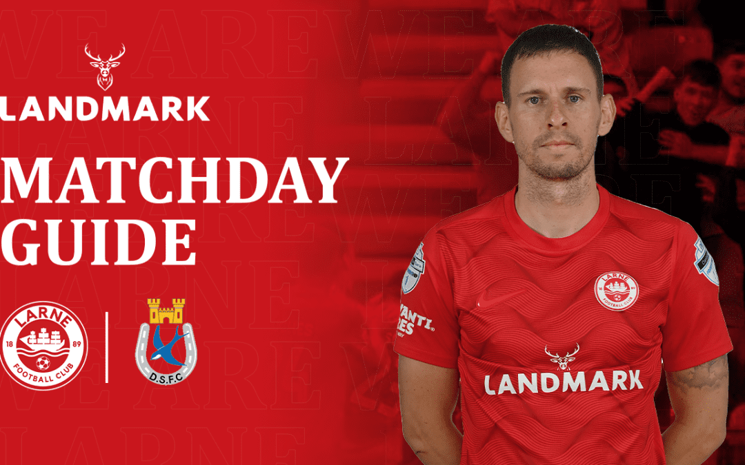 Matchday Guide: Larne v Dungannon Swifts