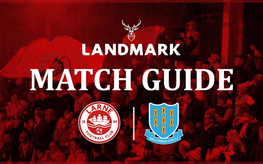 Match Guide: Larne v Ballymena United