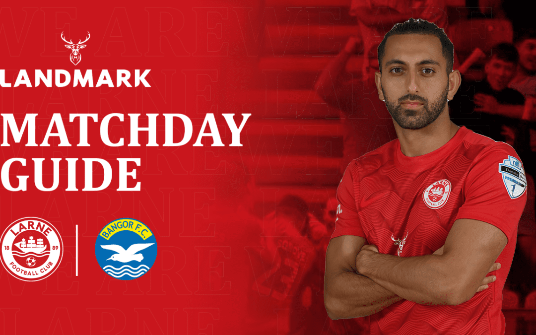 Matchday Guide: Bangor v Larne, Saturday 8th January