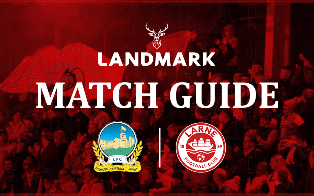 Landmark Match Guide: Linfield v Larne