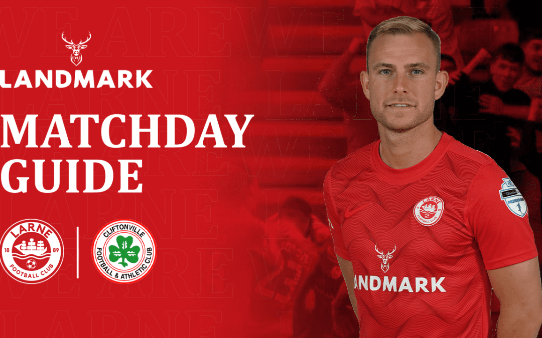 Matchday Guide: Larne v Cliftonville
