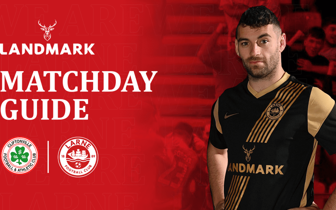 Landmark Matchday Guide –  Cliftonville vs Larne
