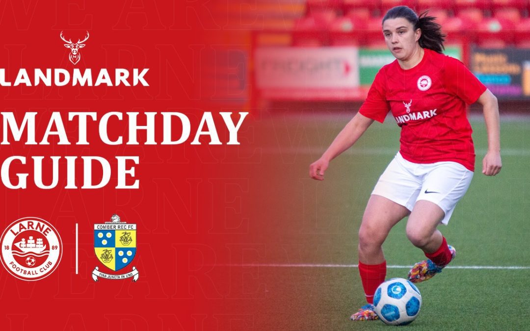 Matchday Guide – Larne Women vs Comber Rec