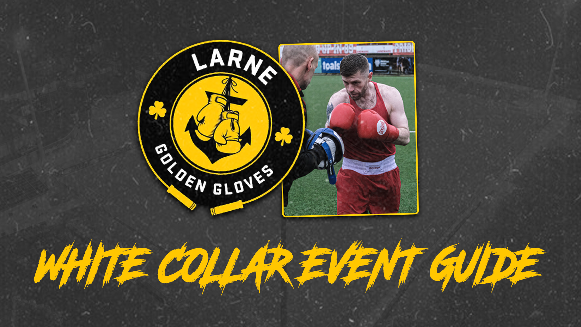 White Collar Boxing: All you need to know | Larne FC