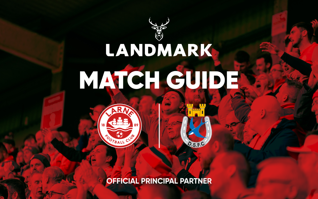 Landmark Match Guide: Larne vs Dungannon Swifts