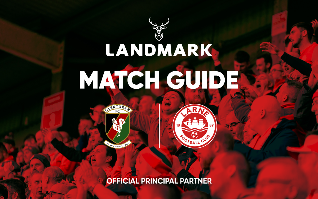 Landmark Match Guide: Glentoran vs Larne