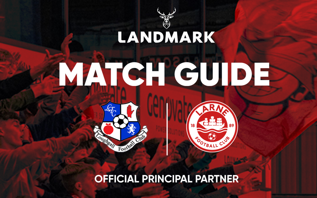 Landmark Match Guide: Loughgall vs Larne