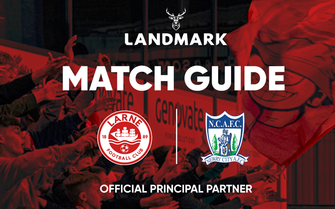 Landmark Match Guide: Larne vs Newry