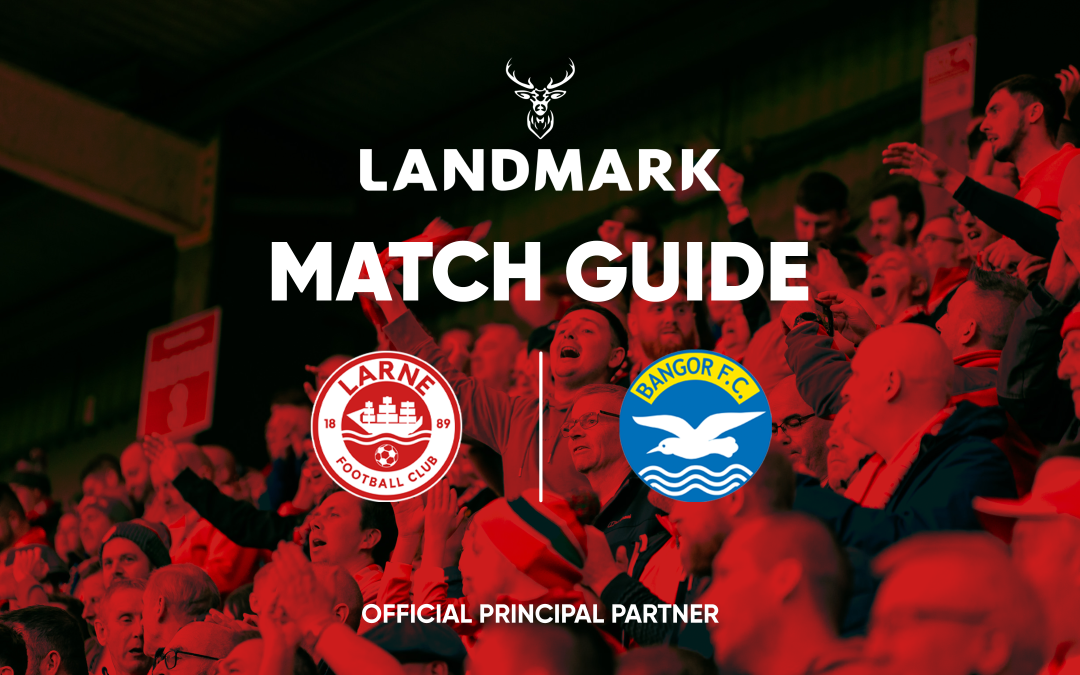 Landmark Match Guide: Larne vs Bangor